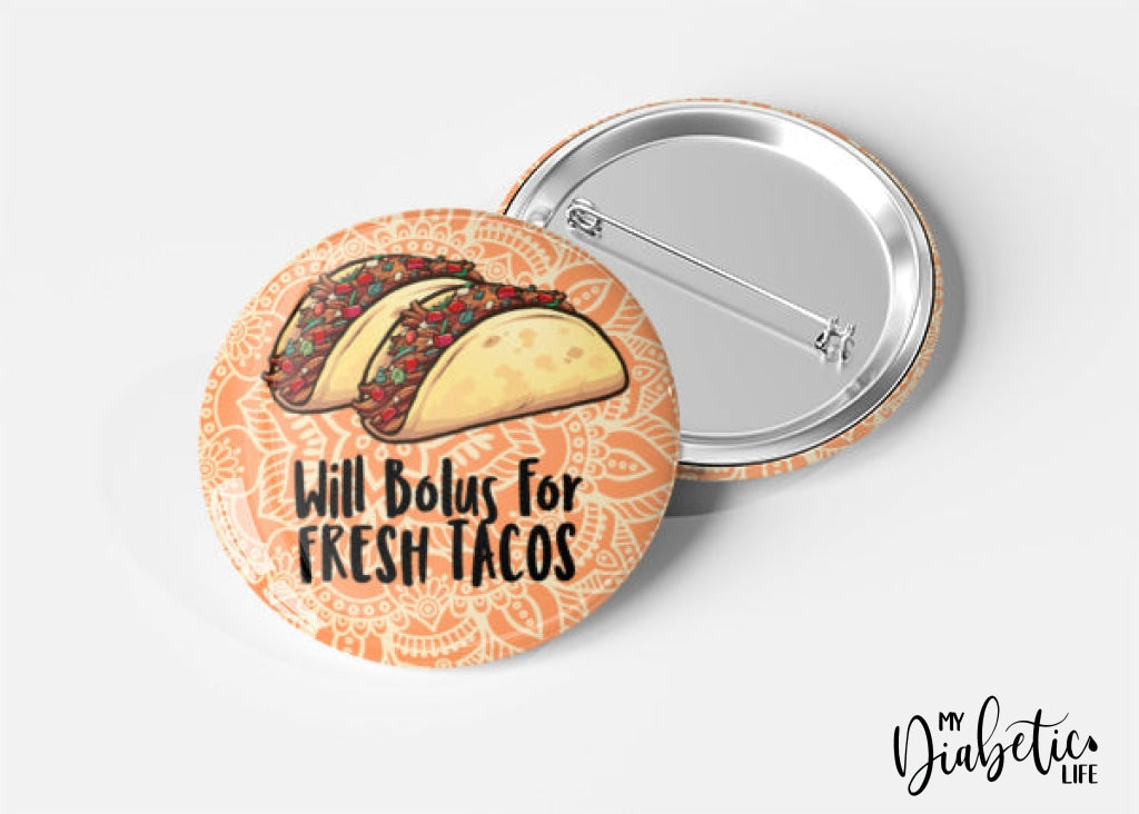 Will bolus for fresh tacos - 32mm Magnet or Badge