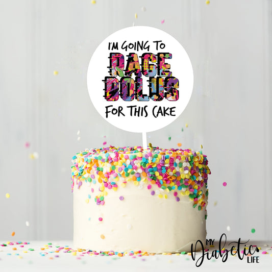 Im going to Rage Bolus for this cake! Round Cake Topper