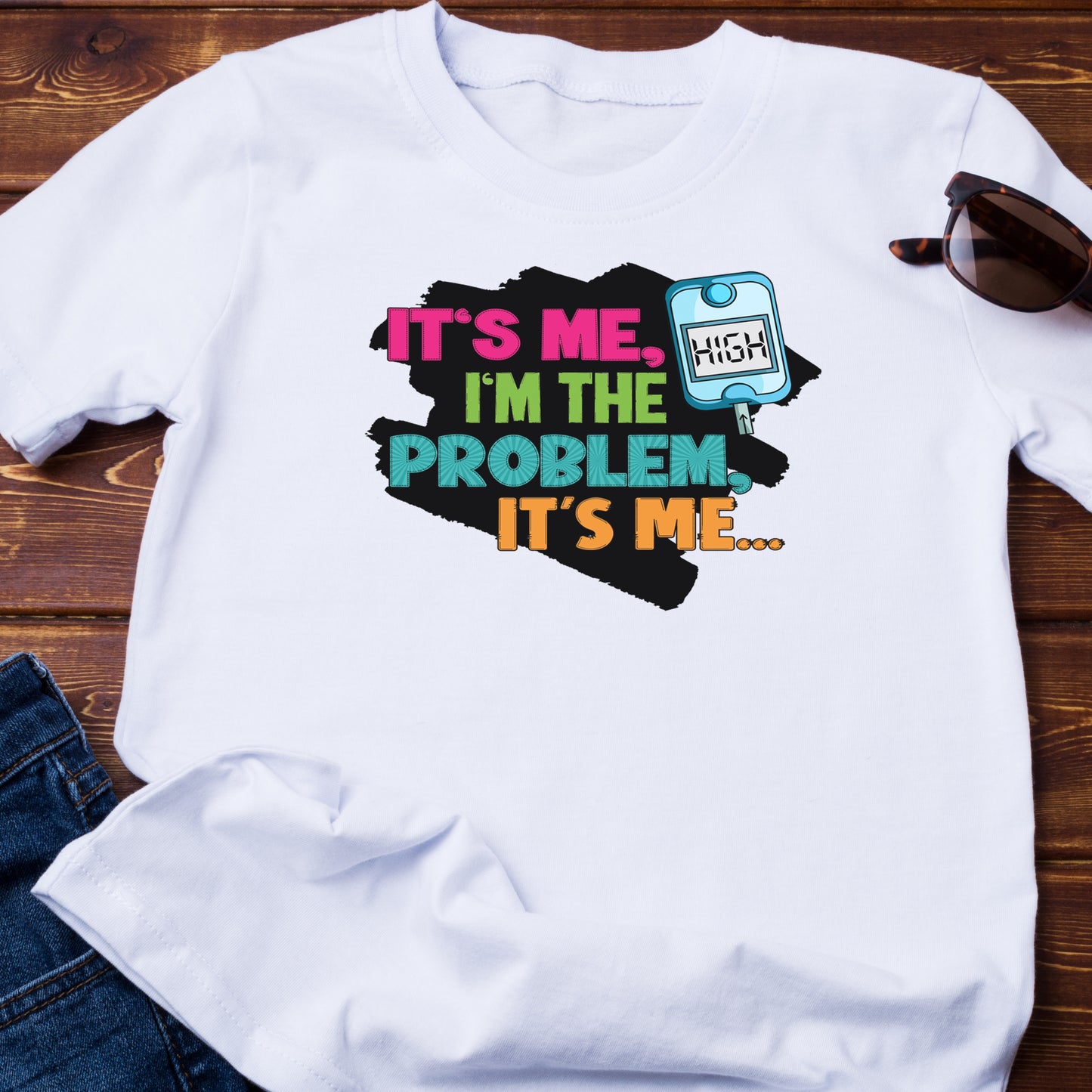 Its Me, High, I'm the problem - Unisex T-Shirt