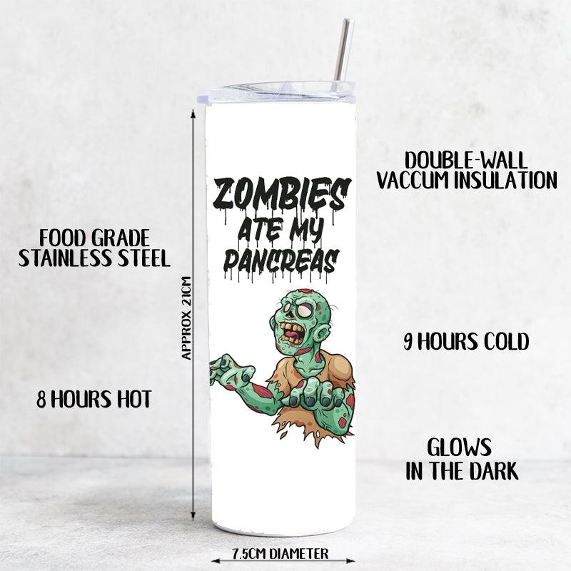 Zombies ate my Pancreas - Glow in the Dark - 20oz Tumbler