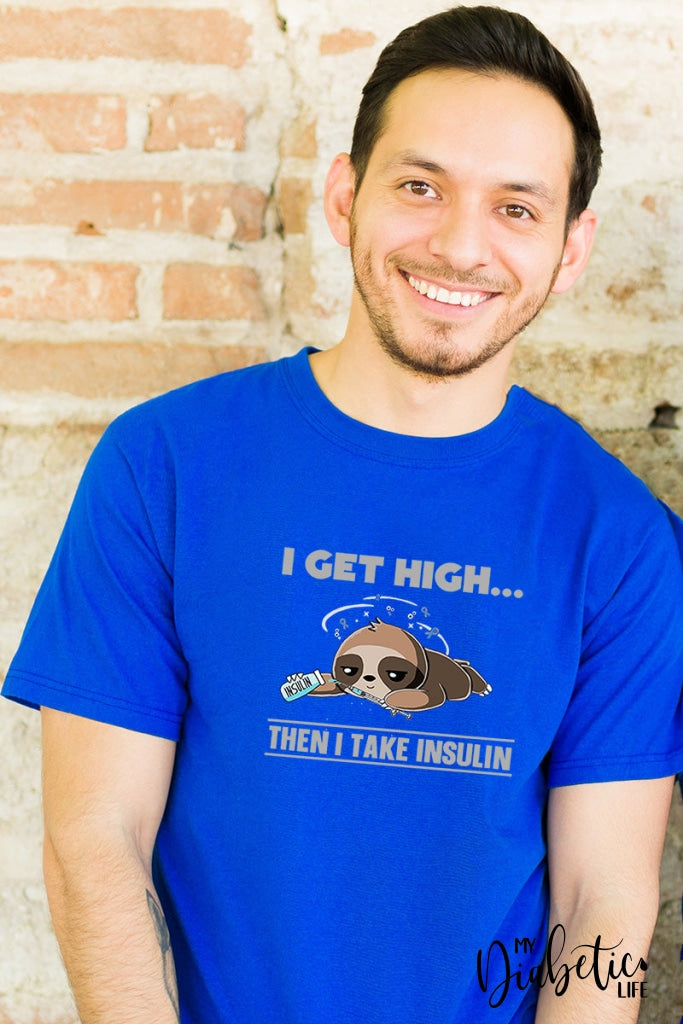 I Get High Then Take Insulin - Unisex T-Shirt S / Royal Blue Shirts