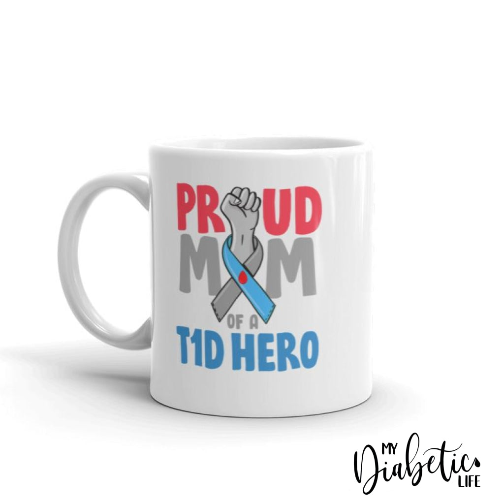 Proud Mum Of A T1D Hero - Diabetes Awareness Coffee Mug Homewares